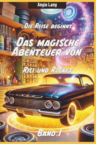 Das magische Abenteuer von Ricki und Rocket. Band 1: Die Reise beginnt! Kinderbuch zum vorlesen am 6 Jahren.: Ein spannendes Kinderbuch ab 6 Jahren – ... | Perfekt zum Vorlesen oder Selbstlesen