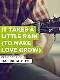 It Takes A Little Rain (To Make Love Grow)