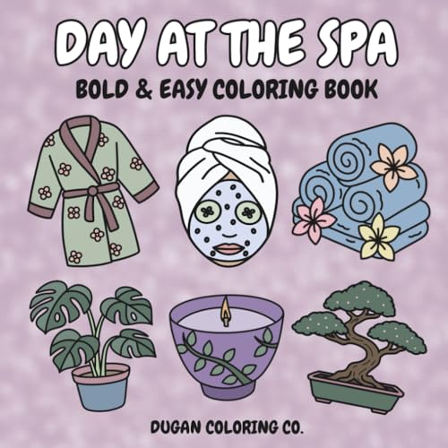 Day at the Spa: Coloring Book for Adults & Kids, Simply Bold & Realistic Illustrations Inspired by a Tranquil Day at the Spa (Bold & Easy Coloring Books)