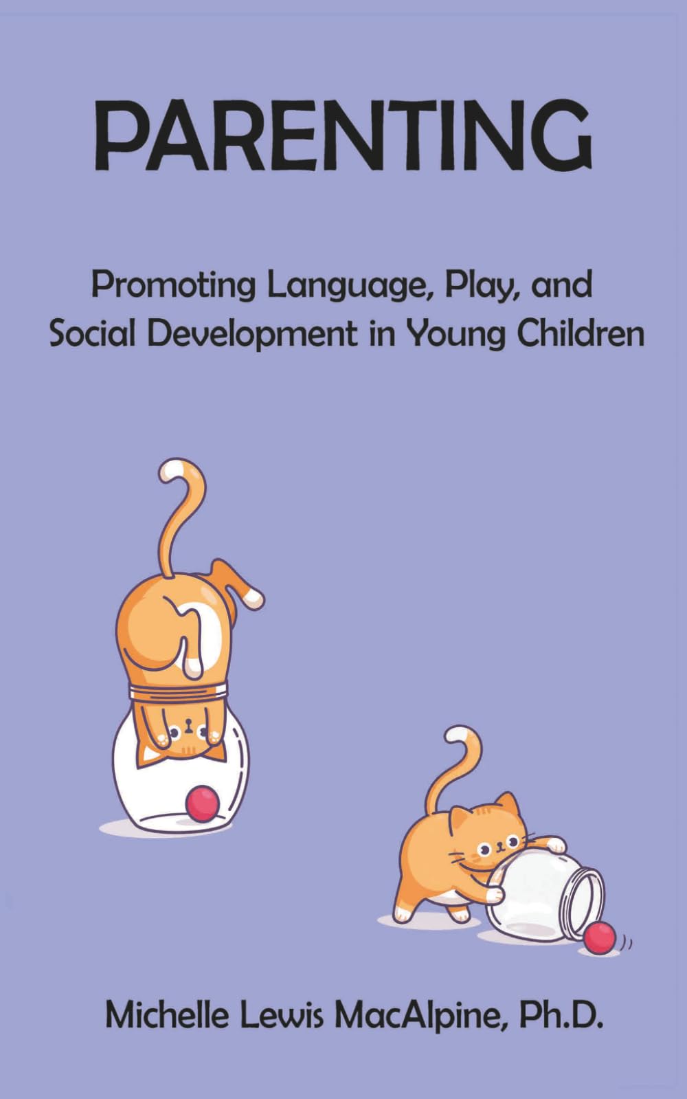 PARENTING: Promoting Laguage, Play, and Social Development in Young Children