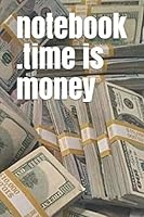 Notebook . Time Is Mone 1674863411 Book Cover