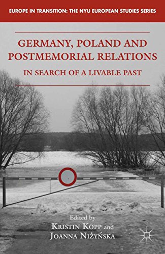 Germany Poland And Postmemorial Relations In Search Of A Livable Past Europe In Transition The Nyu European Studies Series English Edition Ebook Kopp K Nizynska J Amazon It Kindle Store