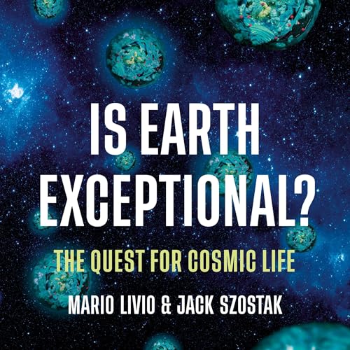 Is Earth Exceptional? by Mario Livio PhD, Jack Szostak PhD episode artwork