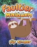  Faultier-Malbuch.: Libro para colorear para niños con perezosos adorables, perezosos perezosos, perezosos perezosos, perezas tontas, perezas ... de regalo para los amantes de los perezosos