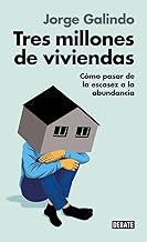 Tres millones de viviendas: Cómo pasar de la escasez a la abundancia (Ensayo y Pensamiento)