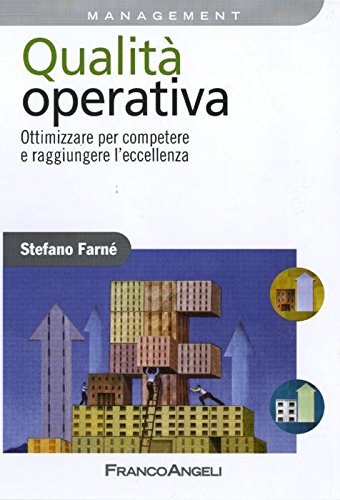 Qualità operativa. Ottimizzare per competere e raggiungere l'eccellenza (Azienda moderna)