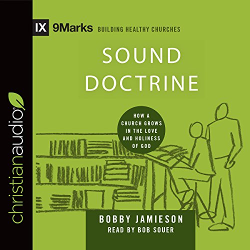 Cover art for Sound Doctrine: How a Church Grows in the Love and Holiness of God