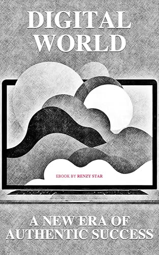 Digital World: A New Era of Authentic Success (English Edition)