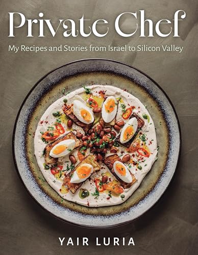 Private Chef: My Recipes and Stories from Israel to Silicon