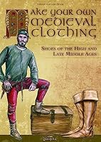 Make your own medieval clothing: Shoes of the High and Late Middle Ages 3938922257 Book Cover