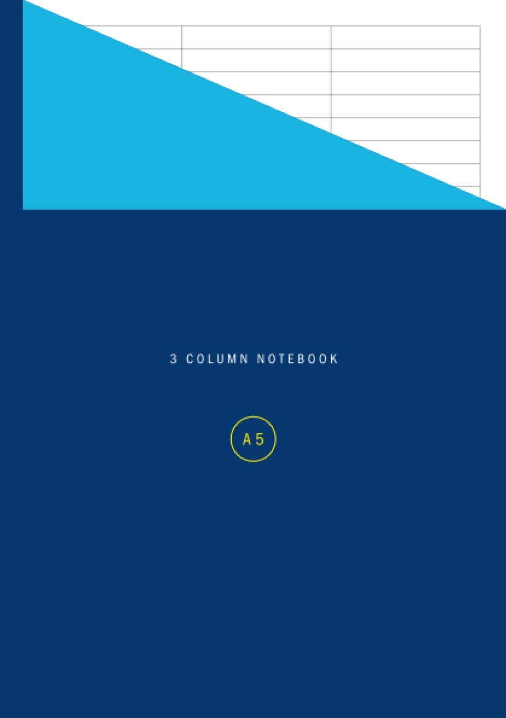 3 Column Notebook A5: Simple Notepad / Journal with Three Lined / Ruled Columns for Multiple-Uses
