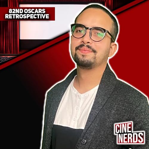 82nd Oscar Retrospective | Cine Nerds