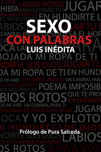 Sexo Con Palabras: Poemas Sobre El Amor, El Sexo Y La Palabra. Sexo Con Palabras: Poemas Sobre El Amor, El Sexo Y La Palabra.