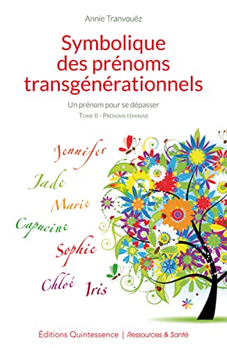 Symbolique des prénoms transgénérationnels Tome 2