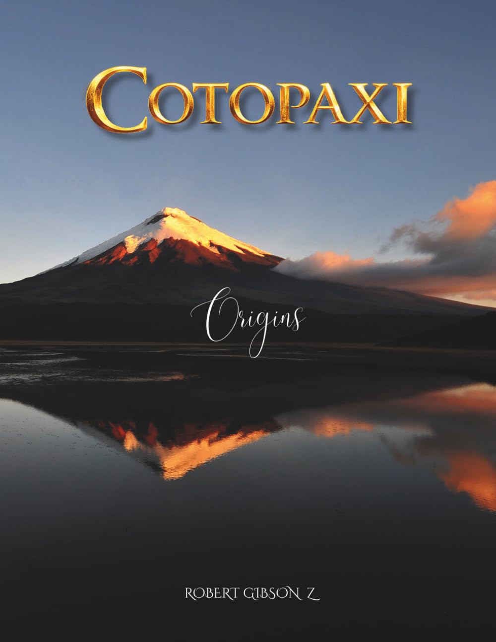 Cotopaxi: Origins, Volcanoes, Ecuador Andes photography, South America volcanoes, andes, coffee table, Cotopaxi National Park images, gift, Ecuador ... (Natural Wonders & Ancient Civilizations)