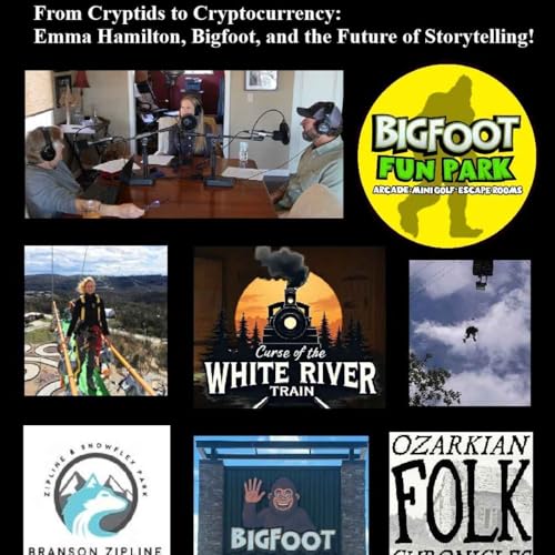 Episode 104: From Cryptids to Cryptocurrency: Emma Hamilton, Bigfoot, and the Future of Storytelling!