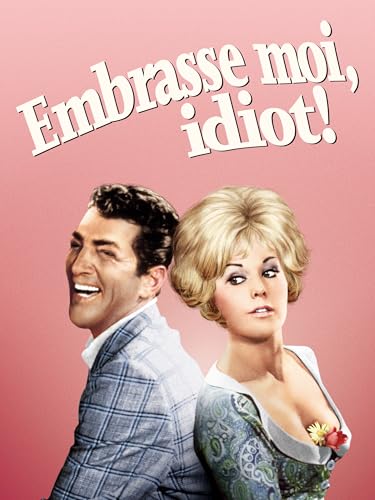 Embrasse moi, idiot!