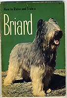 How to raise and train a briard B0000CMHKO Book Cover
