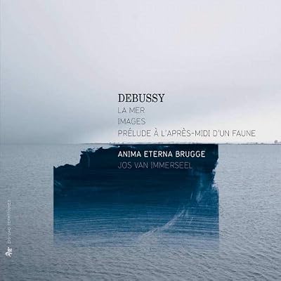 Debussy: La Mer, Images, Pr&eacute;lude &agrave; l'apr&egrave;s-midi d'un faune
