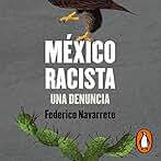 México racista: Una denuncia