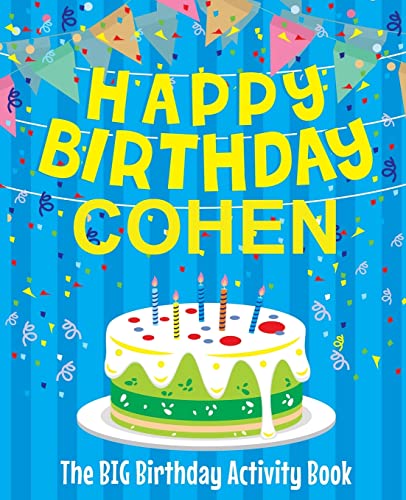 Happy Birthday Cohen - The Big Birthday Activity Book: Personalized Children's Activity Book