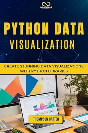 Amazon.com: PYTHON DATA VISUALIZATION : Create Stunning Data ...