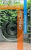  PECHINO : DOVE TUTTO INIZIA (GALATA\'STORIES Vol. 4)