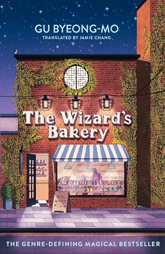 The Wizard's Bakery: A magical coming-of-age story like no other - for fans of Korean translated fiction