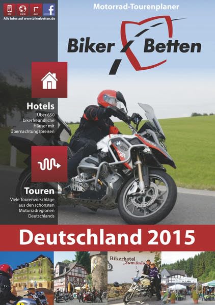 Bikerbetten Deutschland 2015: Motorrad-Tourenplaner. Hotels: Über 650 motorradfreundliche Häuser mit Übernachtungspreisen. Touren: Viele ... den schönsten Motorradregionen Deutschlands