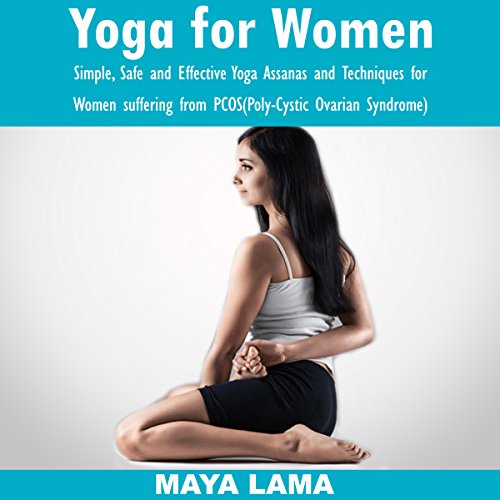 Yoga for Women Audiobook by Maya Lama Yoga for Women Audiobook by Maya Lama