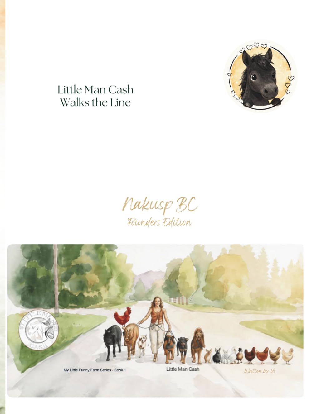 Little Man Cash Walks the Line: A Gentle Farm Tale "Nakusp Foundation Edition" (My Little Funny Farm Learning Series (Book 1))