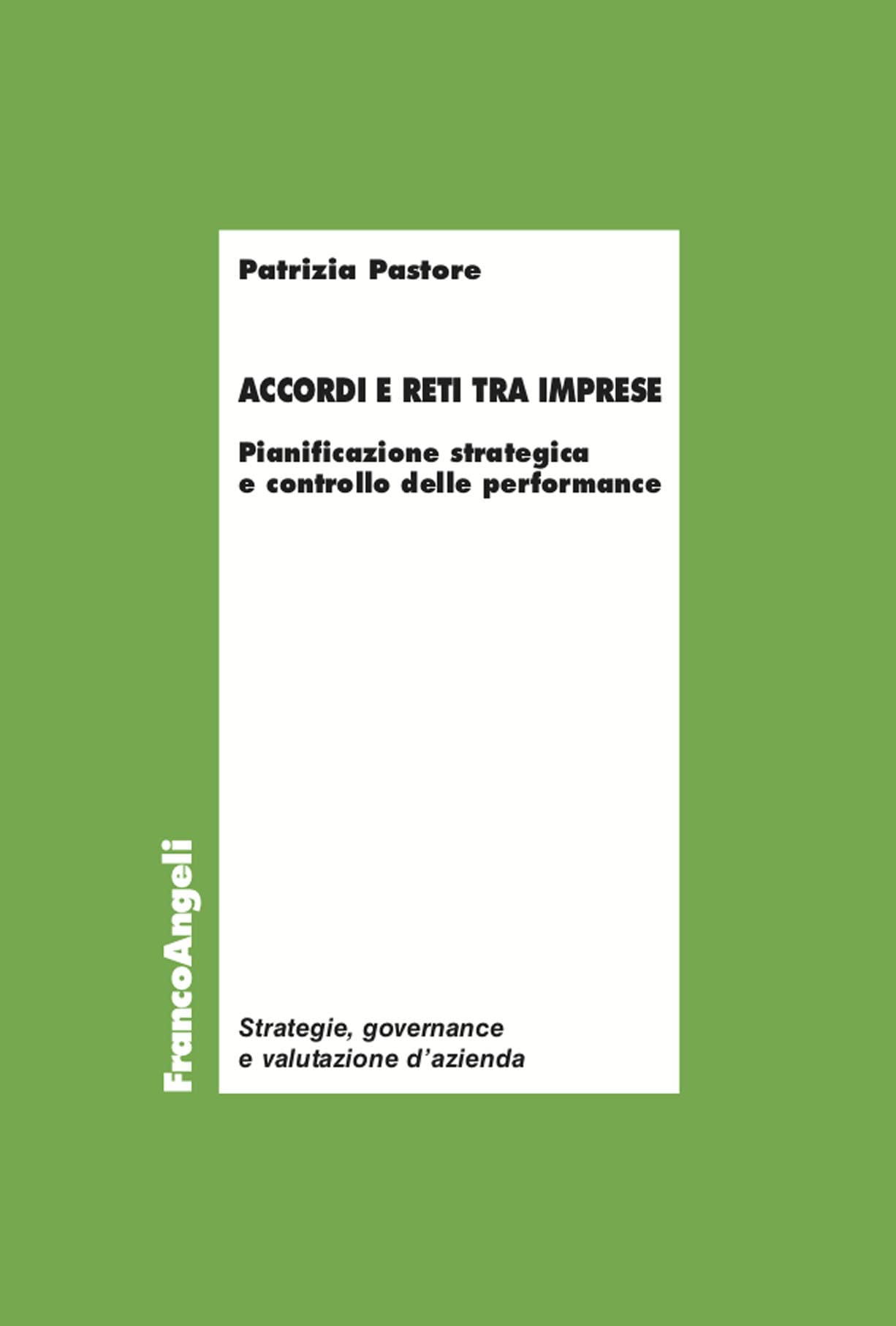 Accordi e reti tra imprese: Pianificazione strategica e controllo delle performance