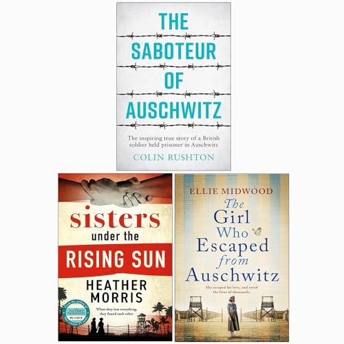The Saboteur of Auschwitz, Sisters under the Rising Sun & The Girl Who Escaped from Auschwitz 3 Books Collection Set