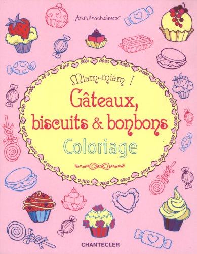Miam-miam !: Gâteaux, biscuits & bonbons. Coloriage