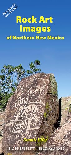 Rock Art Images of Northern New Mexico (High Desert Field Guides)