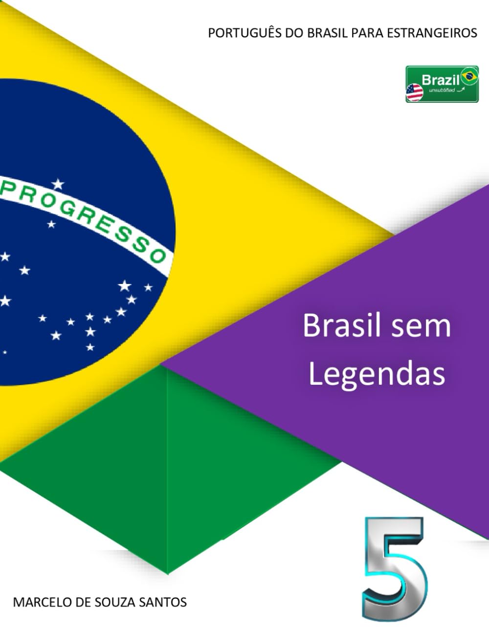 Brasil sem Legendas 5: Português do Brasil para Estrangeiros