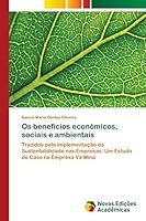 Os benefícios econômicos, sociais e ambientais: Trazidos pela Implementação da Sustentabilidade nas Empresas: Um Estudo de Caso na Empresa Vó Mina 6139637112 Book Cover