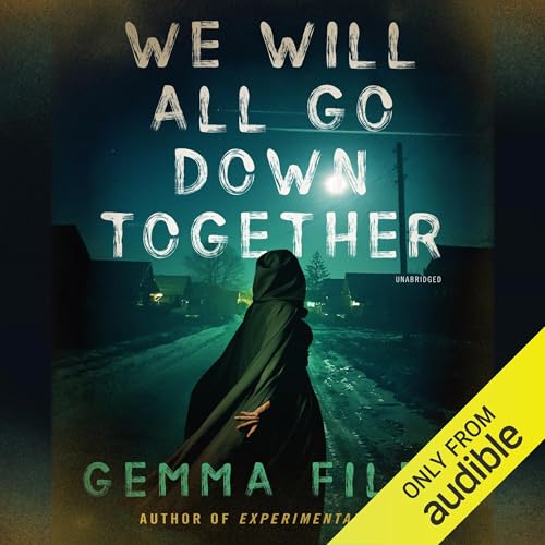 We Will All Go Down Together Audiolibro Por Gemma Files arte de portada