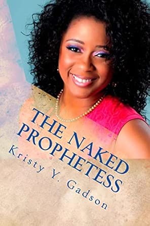 The Naked Prophetess: Oh Daughters of Zion: Gadson, Kristy Y