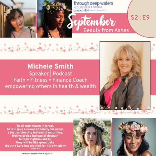 Page de couverture de S2:E9 Beauty from Ashes with Michele Smith