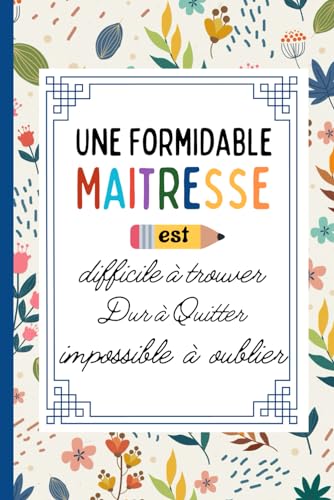 Cadeau Maitresse D'école: Carnet de notes idée cadeau personnalisé pour dire merci maîtresse, Cadeau pour institutrice et enseignante