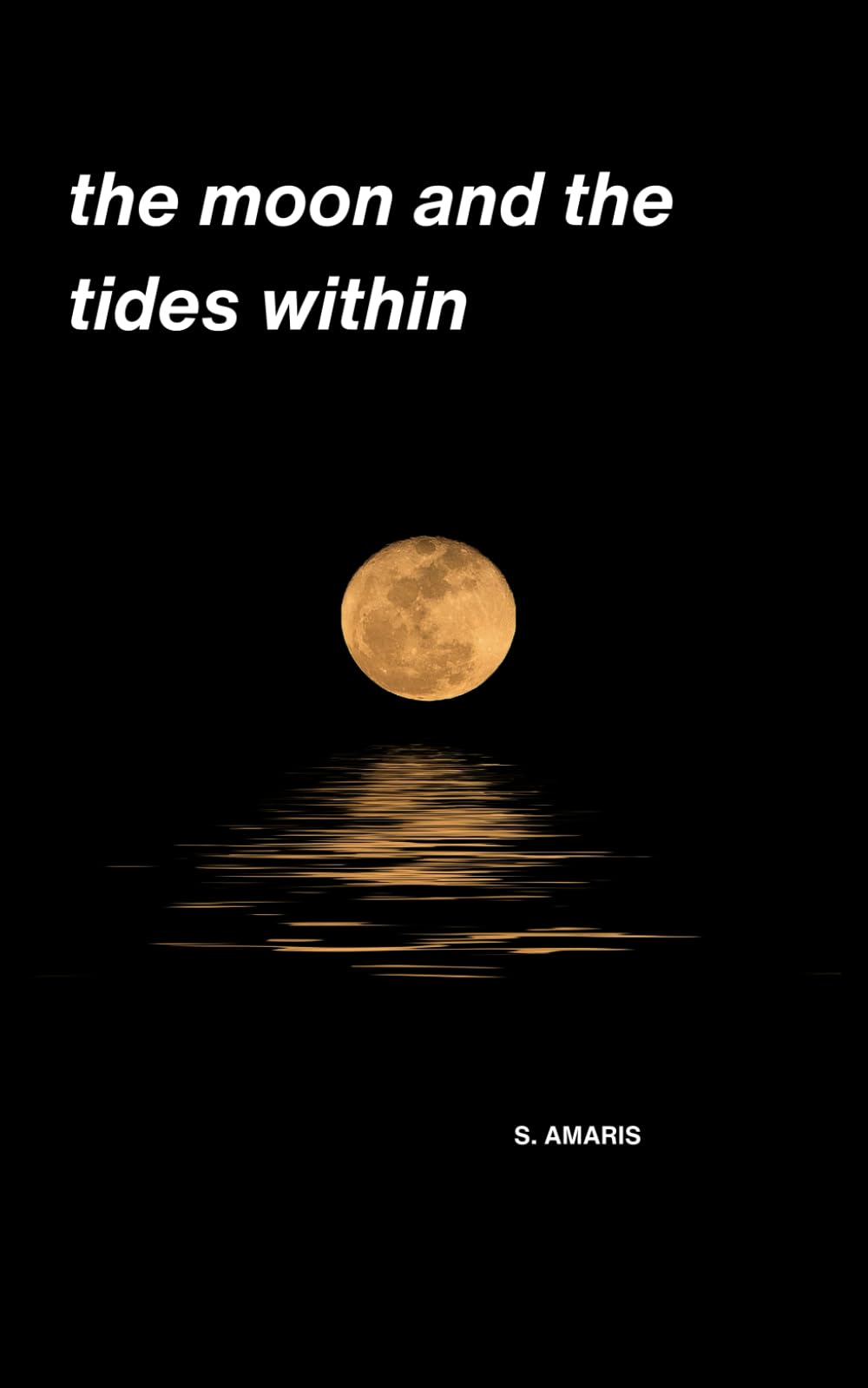 the moon and the tides within: Where Emotions Speak and the Soul Listens