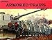 German Armored Trains in World War II (Schiffer Military, Vol. 17) (v. 1)