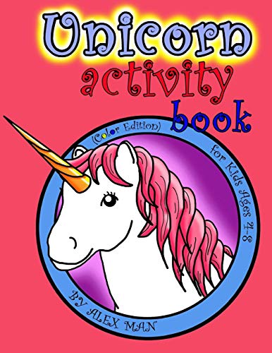 Unicorn activity book: A Fun Activity Book for Kids & Unicorn Lovers w/ Puzzles, Coloring Pages, Word Search, Mazes and Much More! Suitable for Ages 4 - 8. (Color version) (Unicorns)