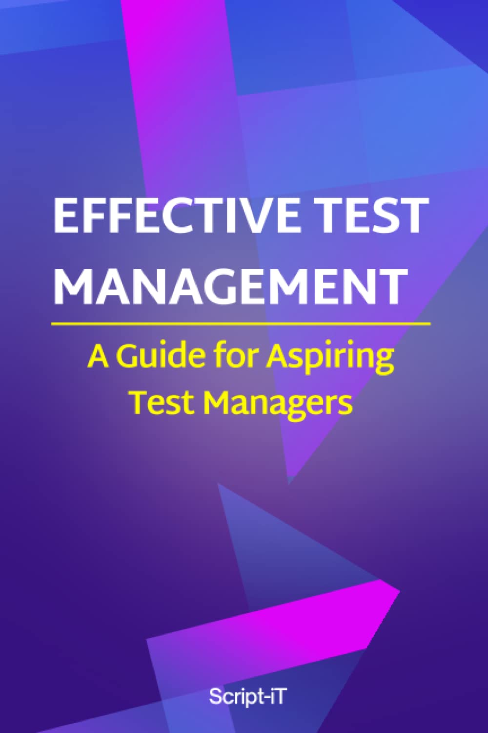 Effective Test Management: A Guide For Aspiring Test Managers