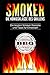 Produktbild Smoker - Die Königsklasse des Grillens: Die besten Smoker Rezepte und Tipps für Einsteiger