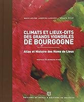 Climats et lieux-dits des grands vignobles de Bourgogne 291623120X Book Cover