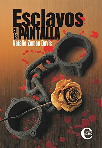 Esclavos en la pantalla. Filme y visión histórica (Spanish Edition)
