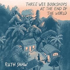 Three Wee Bookshops at the End of the World Audiolibro Por Ruth Shaw arte de portada