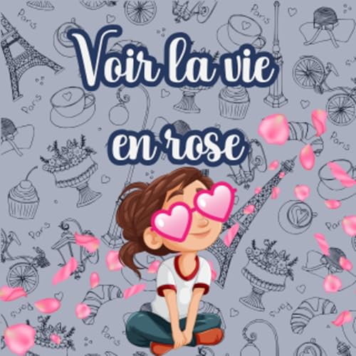 11 - Voir la vie en rose